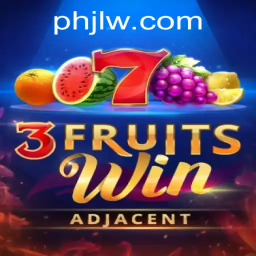 Discover the Thrilling World of 3FruitsWin with PHJL