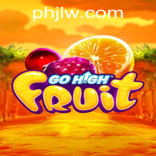 GoHighFruit: A Modern Gaming Sensation with PHJL Strategy