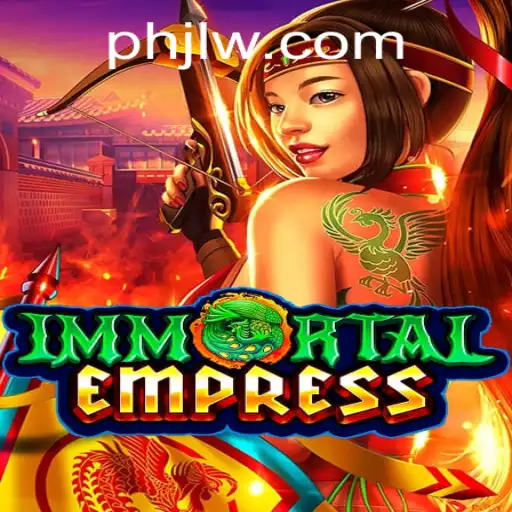 ImmortalEmpress: A New Chapter in Epic Gaming
