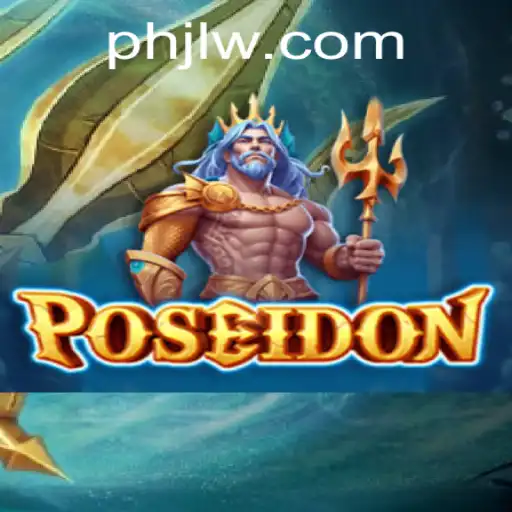 Dive into the Adventure of Poseidon: Unveiling the World of PHJL